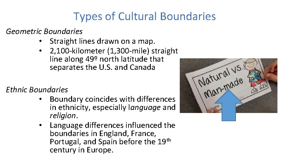 Types of Cultural Boundaries Geometric Boundaries • Straight lines drawn on a map. •