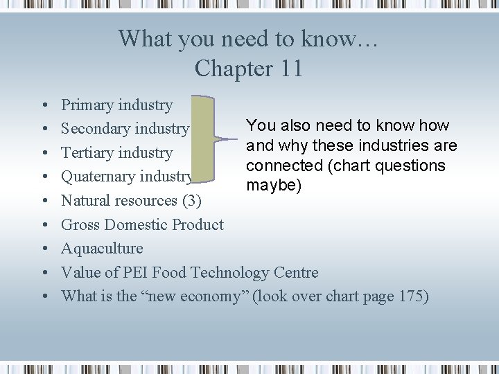 What you need to know… Chapter 11 • • • Primary industry You also
