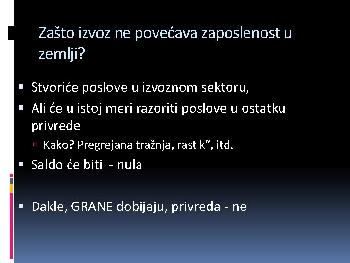 Zašto izvoz ne povećava zaposlenost u zemlji? Stvoriće poslove u izvoznom sektoru, Ali će