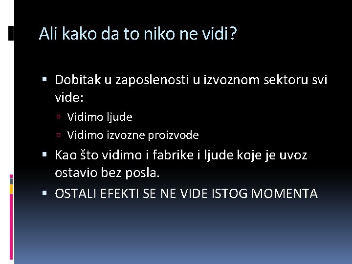 Ali kako da to niko ne vidi? Dobitak u zaposlenosti u izvoznom sektoru svi