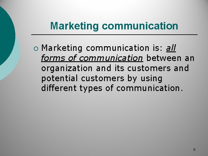 Marketing communication ¡ Marketing communication is: all forms of communication between an organization and