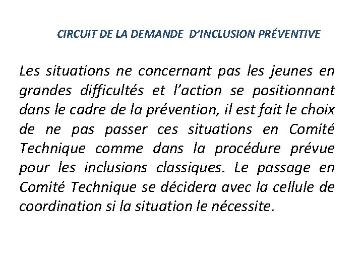 CIRCUIT DE LA DEMANDE D’INCLUSION PRÉVENTIVE Les situations ne concernant pas les jeunes en