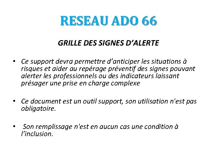 RESEAU ADO 66 GRILLE DES SIGNES D’ALERTE • Ce support devra permettre d’anticiper les