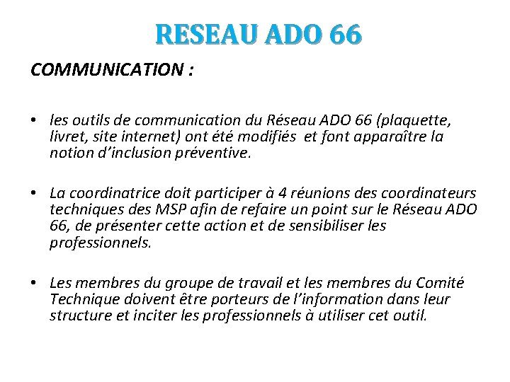 RESEAU ADO 66 COMMUNICATION : • les outils de communication du Réseau ADO 66