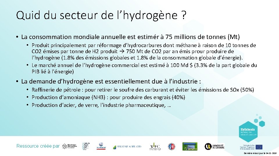 Quid du secteur de l’hydrogène ? • La consommation mondiale annuelle estimér à 75
