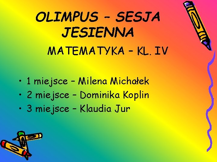 OLIMPUS – SESJA JESIENNA MATEMATYKA – KL. IV • 1 miejsce – Milena Michałek