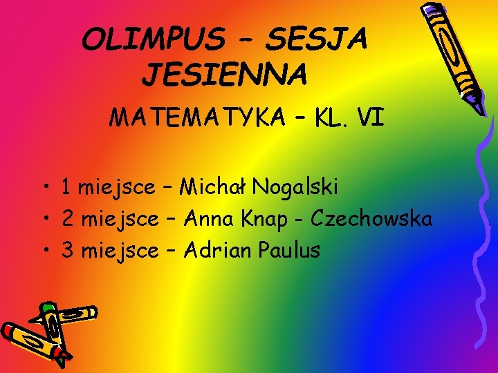 OLIMPUS – SESJA JESIENNA MATEMATYKA – KL. VI • 1 miejsce – Michał Nogalski
