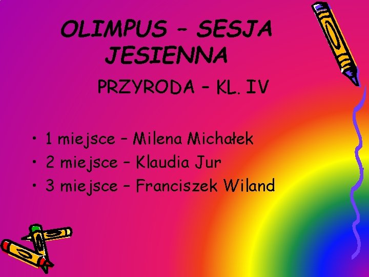 OLIMPUS – SESJA JESIENNA PRZYRODA – KL. IV • 1 miejsce – Milena Michałek