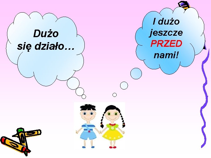 Dużo się działo… I dużo jeszcze PRZED nami! 