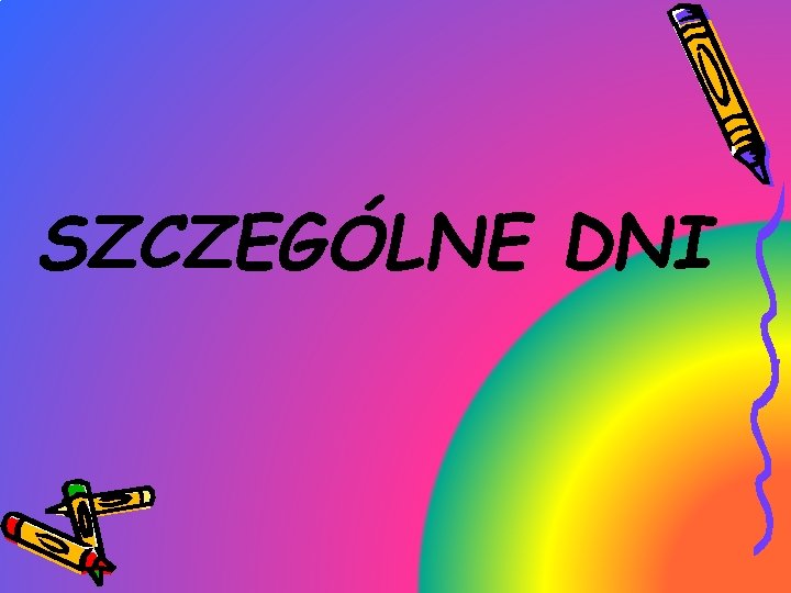 SZCZEGÓLNE DNI 