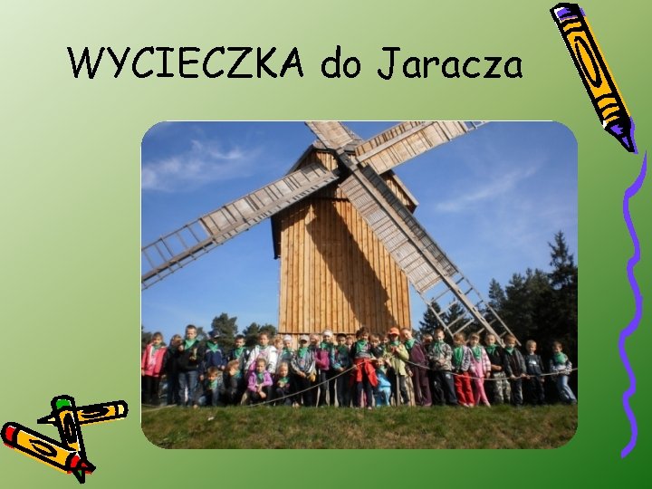 WYCIECZKA do Jaracza 