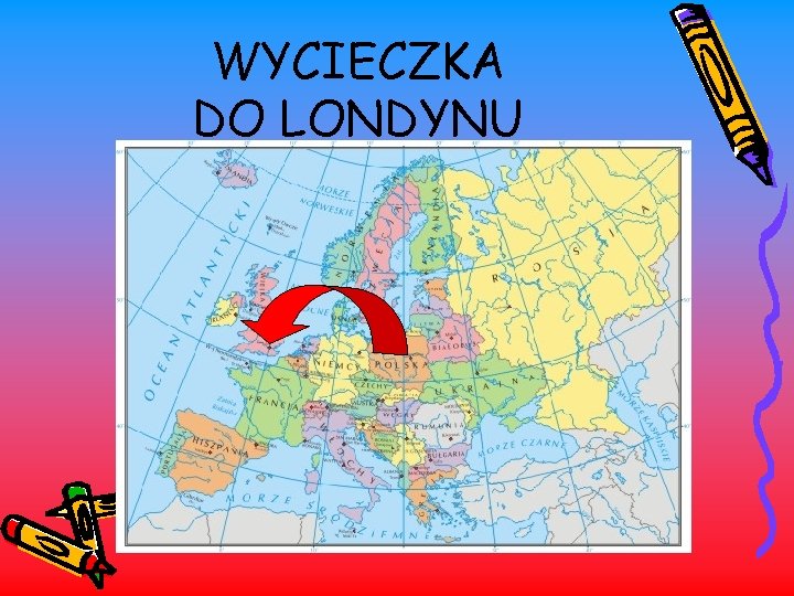 WYCIECZKA DO LONDYNU 