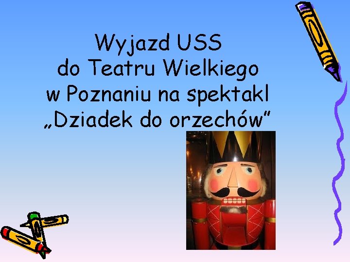 Wyjazd USS do Teatru Wielkiego w Poznaniu na spektakl „Dziadek do orzechów” 