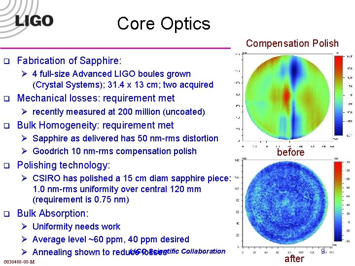 Core Optics Compensation Polish q Fabrication of Sapphire: Ø 4 full-size Advanced LIGO boules