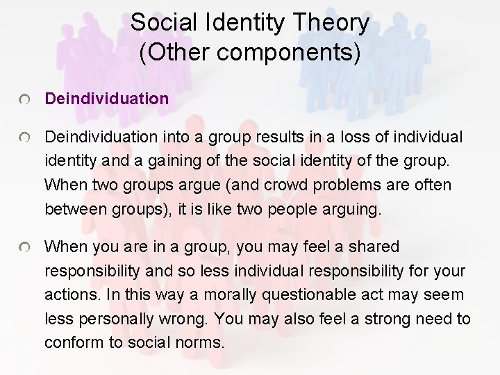 Social Identity Theory (Other components) Deindividuation into a group results in a loss of Social Identity Theory (Other components) Deindividuation into a group results in a loss of