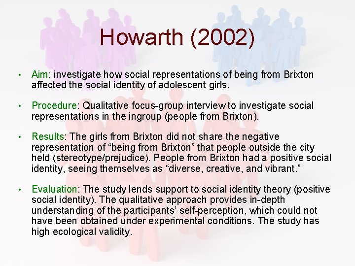 Howarth (2002) • Aim: investigate how social representations of being from Brixton affected the Howarth (2002) • Aim: investigate how social representations of being from Brixton affected the