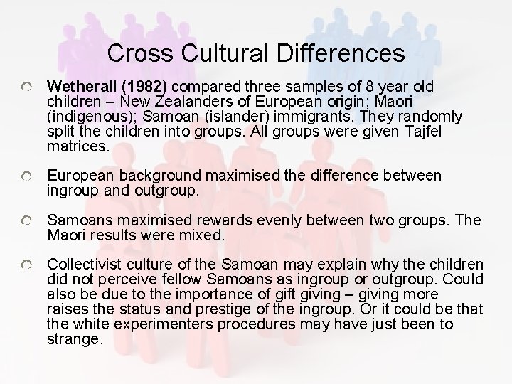 Cross Cultural Differences Wetherall (1982) compared three samples of 8 year old children – Cross Cultural Differences Wetherall (1982) compared three samples of 8 year old children –