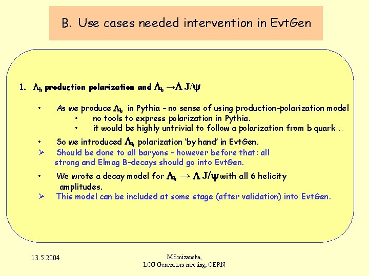 B. Use cases needed intervention in Evt. Gen 1. Lb production polarization and Lb
