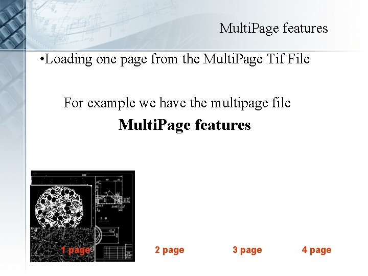 Multi. Page features • Loading one page from the Multi. Page Tif File For