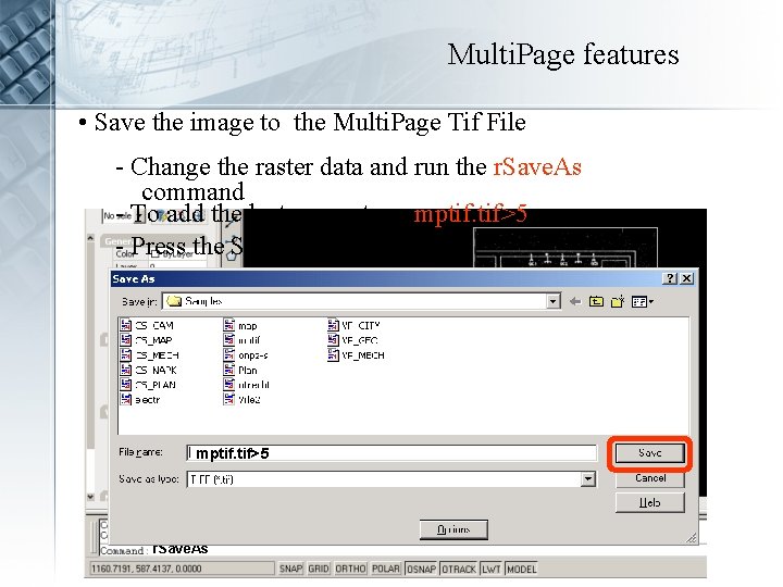 Multi. Page features • Save the image to the Multi. Page Tif File -