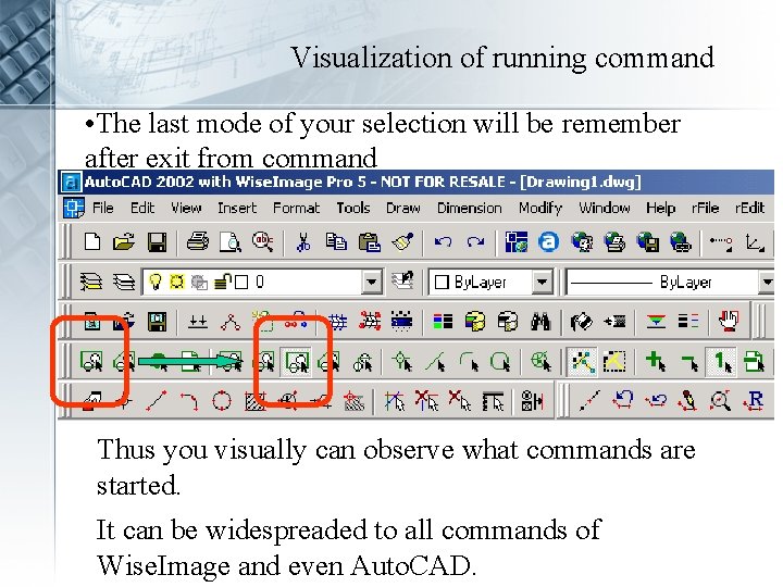 Visualization of running command • The last mode of your selection will be remember
