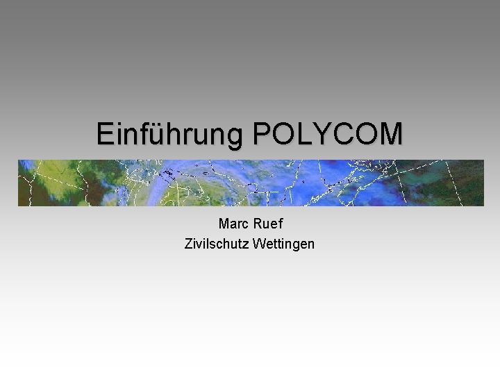 Einführung POLYCOM Marc Ruef Zivilschutz Wettingen 