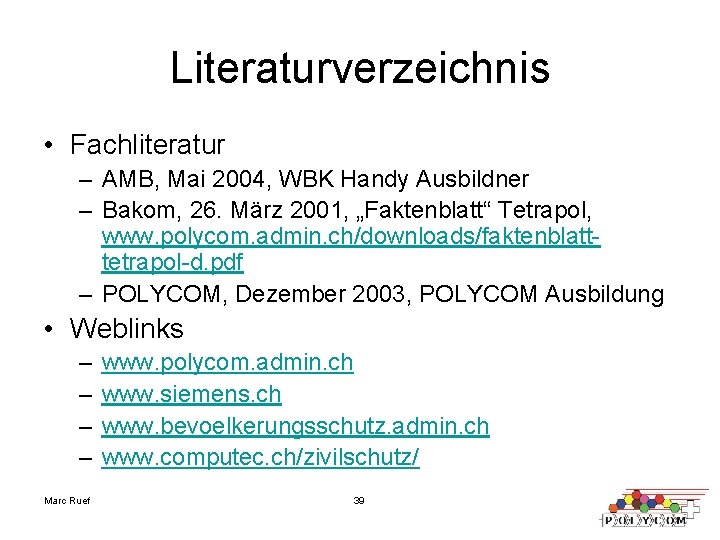 Literaturverzeichnis • Fachliteratur – AMB, Mai 2004, WBK Handy Ausbildner – Bakom, 26. März