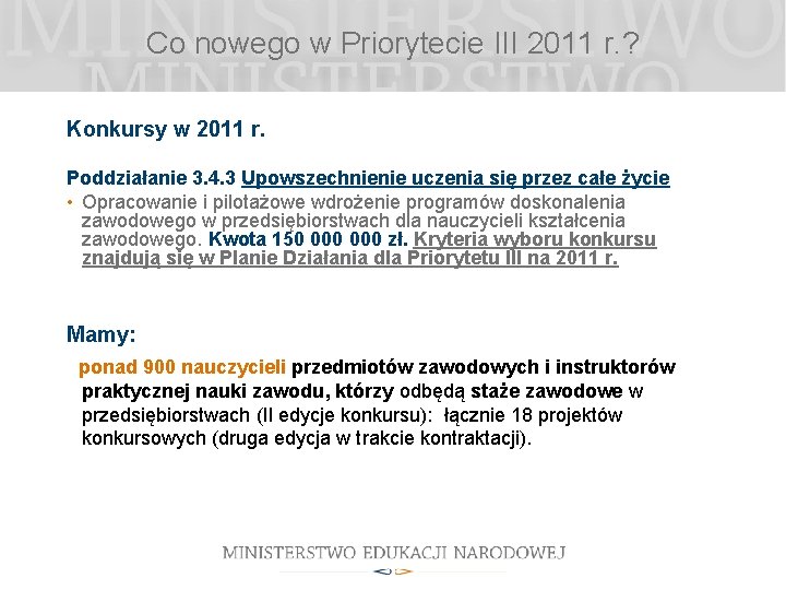 Co nowego w Priorytecie III 2011 r. ? Konkursy w 2011 r. Poddziałanie 3.