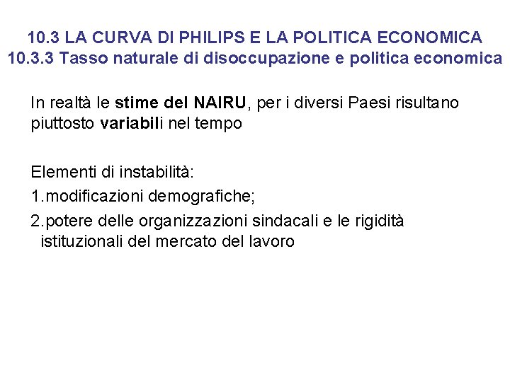 10. 3 LA CURVA DI PHILIPS E LA POLITICA ECONOMICA 10. 3. 3 Tasso