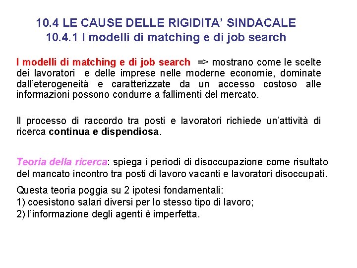 10. 4 LE CAUSE DELLE RIGIDITA’ SINDACALE 10. 4. 1 I modelli di matching