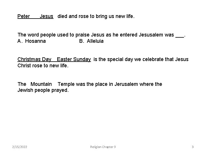 Peter Jesus died and rose to bring us new life. The word people used