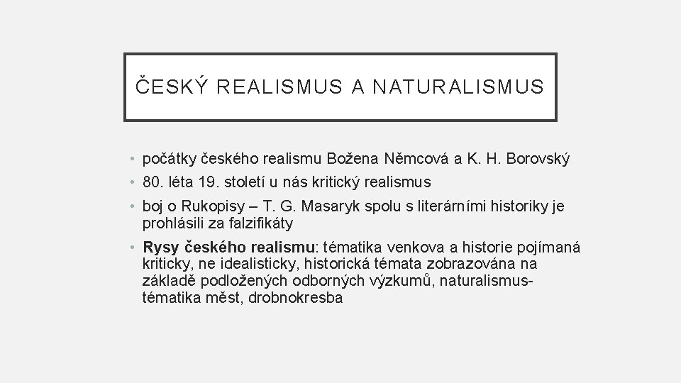ČESKÝ REALISMUS A NATURALISMUS • počátky českého realismu Božena Němcová a K. H. Borovský