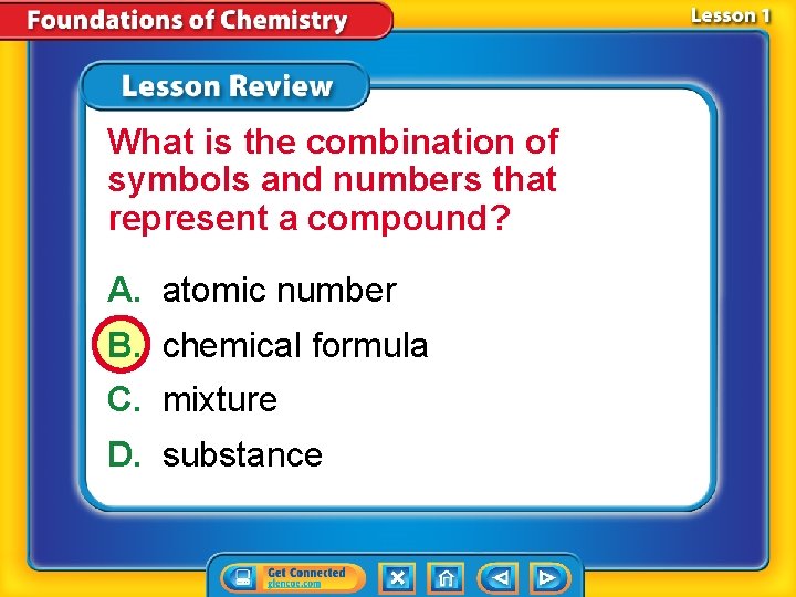 What is the combination of symbols and numbers that represent a compound? A. atomic