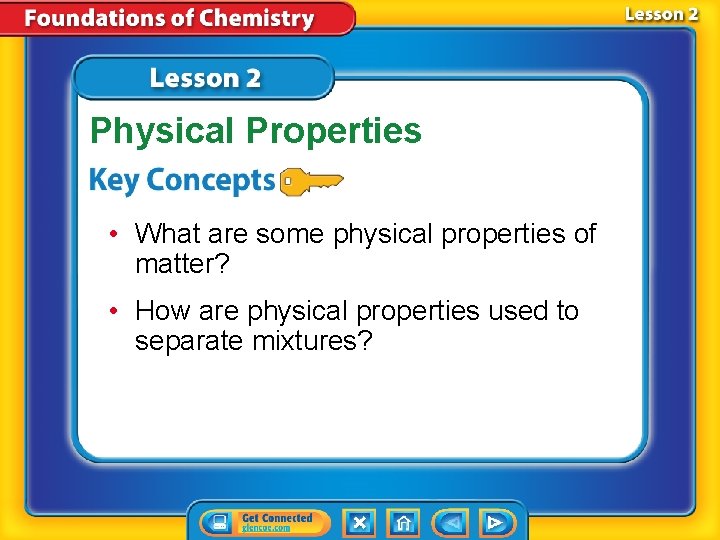 Physical Properties • What are some physical properties of matter? • How are physical