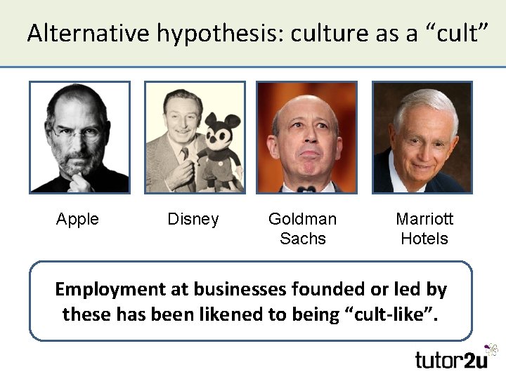 Alternative hypothesis: culture as a “cult” Apple Disney Goldman Sachs Marriott Hotels Employment at