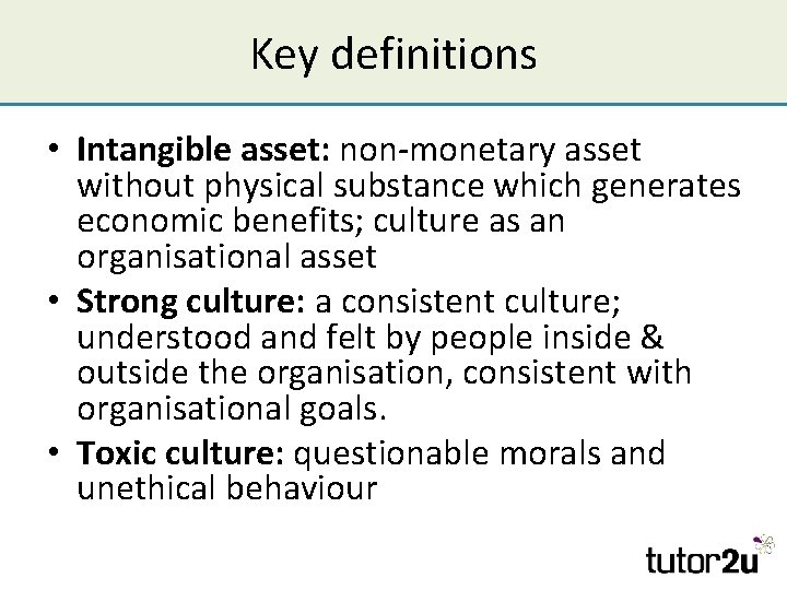 Key definitions • Intangible asset: non-monetary asset without physical substance which generates economic benefits;