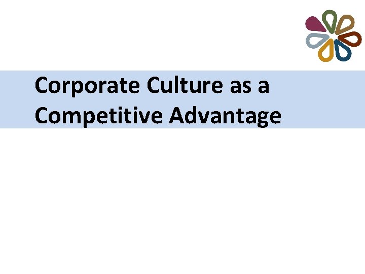 Corporate Culture as a Competitive Advantage 