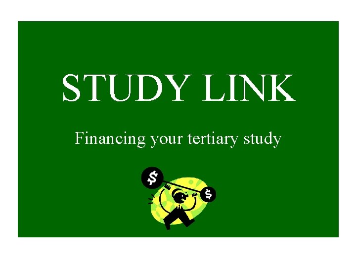 STUDY LINK Financing your tertiary study 