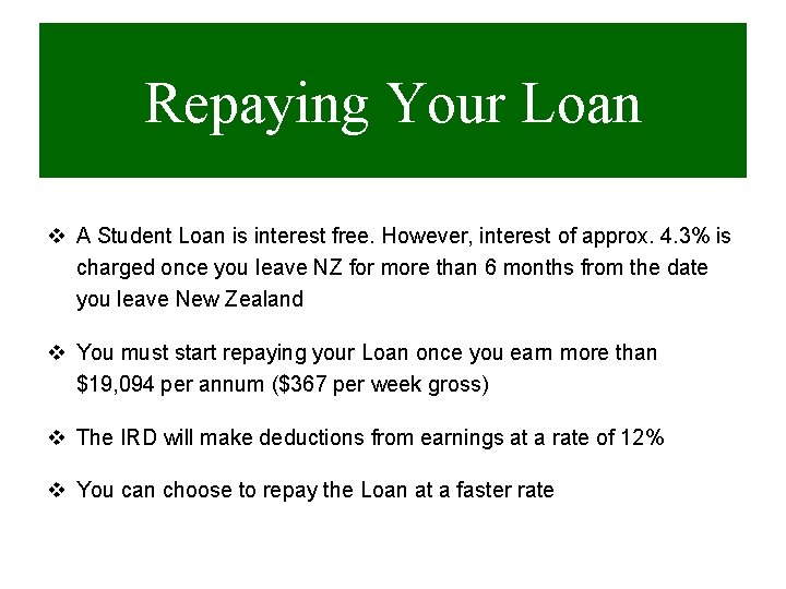 Repaying Your Loan v A Student Loan is interest free. However, interest of approx.