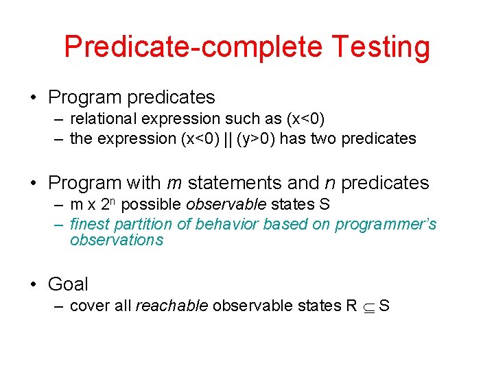 Predicate-complete Testing • Program predicates – relational expression such as (x<0) – the expression