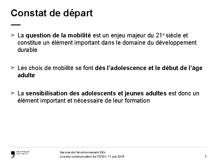 Constat de départ — > La question de la mobilité est un enjeu majeur