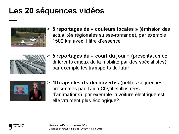 Les 20 séquences vidéos — > 5 reportages de « couleurs locales » (émission