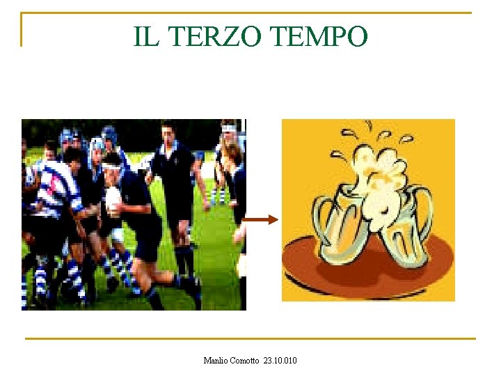 IL TERZO TEMPO Manlio Comotto 23. 10. 010 