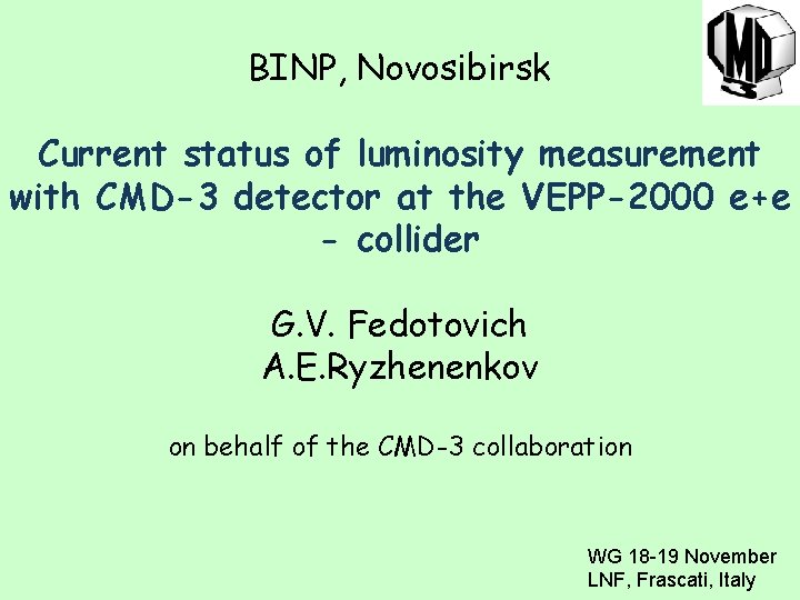 BINP, Novosibirsk Current status of luminosity measurement with CMD-3 detector at the VEPP-2000 e+e