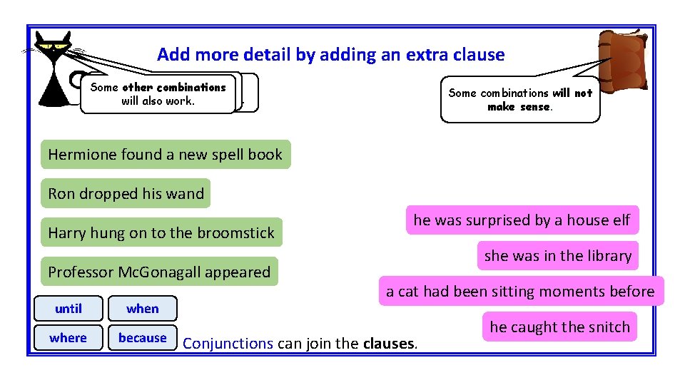 Add more detail by adding an extra clause Canother you match up the These