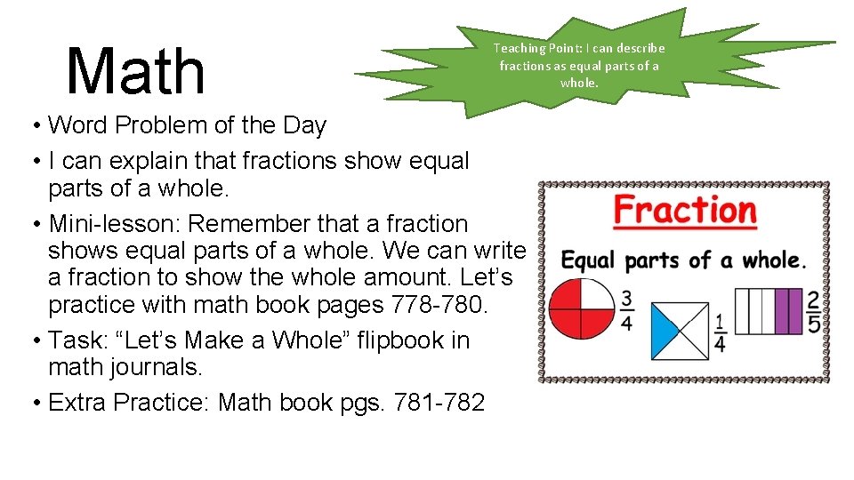 Math Teaching Point: I can describe fractions as equal parts of a whole. •