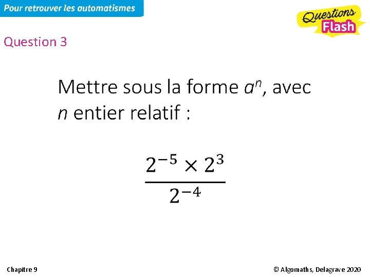 Question 3 Chapitre 9 © Algomaths, Delagrave 2020 