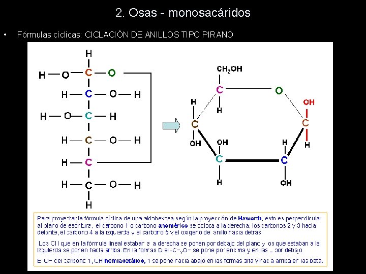 2. Osas - monosacáridos • Fórmulas cíclicas: CICLACIÓN DE ANILLOS TIPO PIRANO 