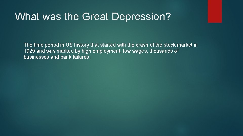 What was the Great Depression? The time period in US history that started with