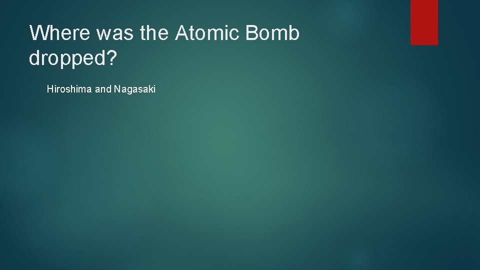 Where was the Atomic Bomb dropped? Hiroshima and Nagasaki 